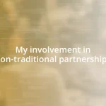 My involvement in non-traditional partnerships