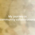 My journey in community collaborations