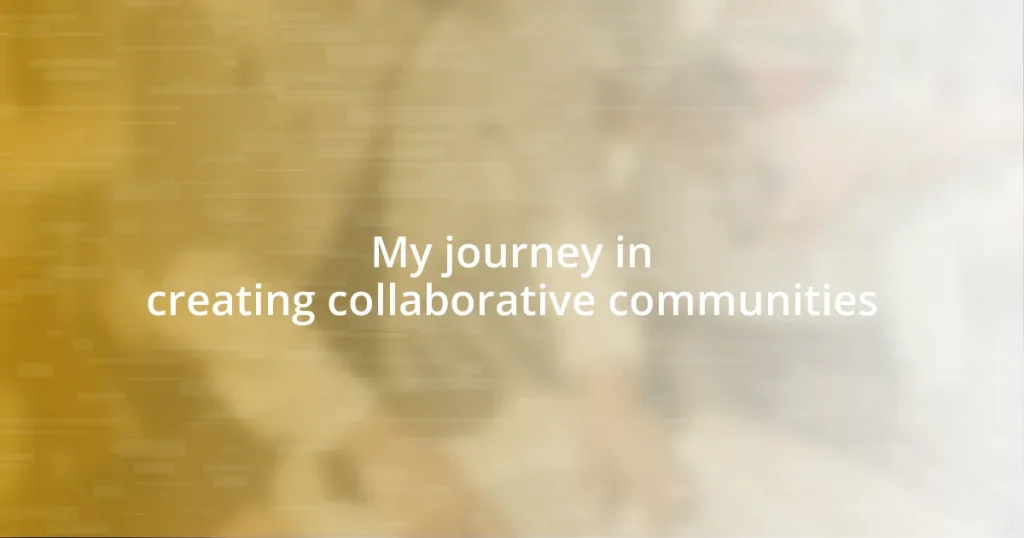 My journey in creating collaborative communities