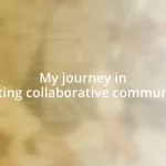 My journey in creating collaborative communities