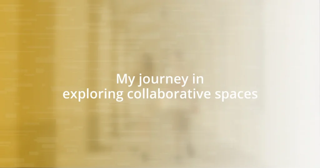 My journey in exploring collaborative spaces