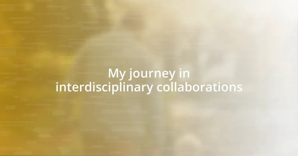 My journey in interdisciplinary collaborations