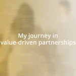 My journey in value-driven partnerships