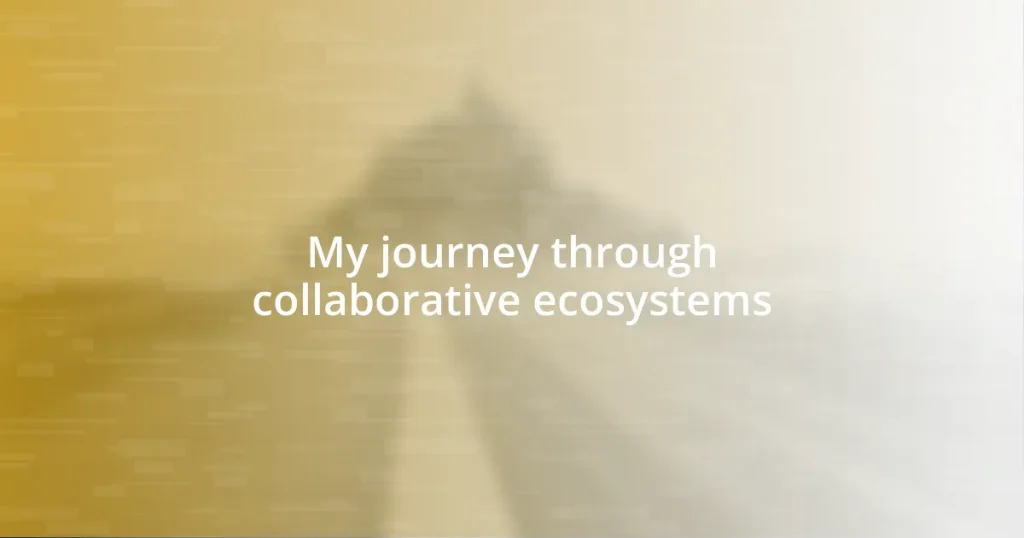 My journey through collaborative ecosystems