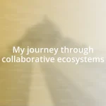 My journey through collaborative ecosystems