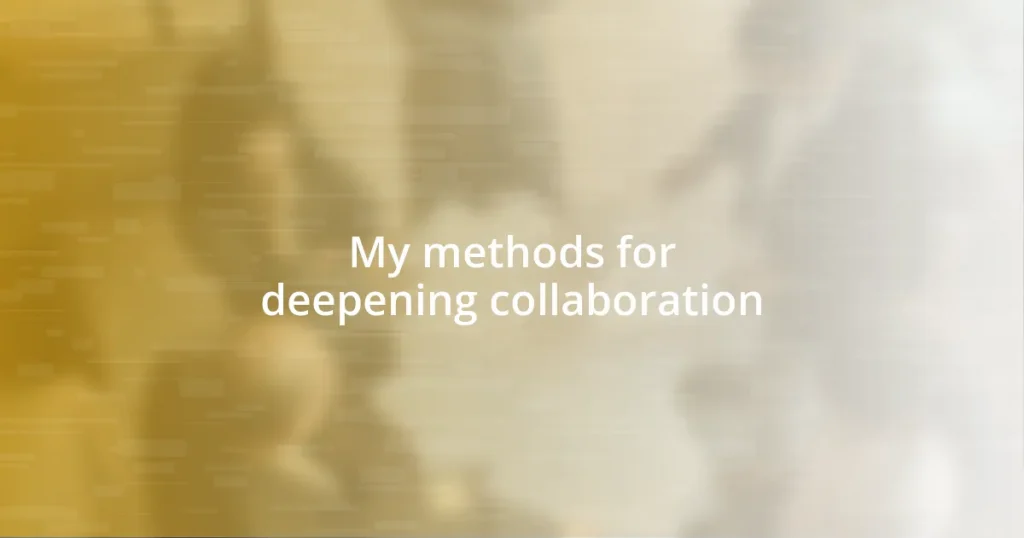 My methods for deepening collaboration