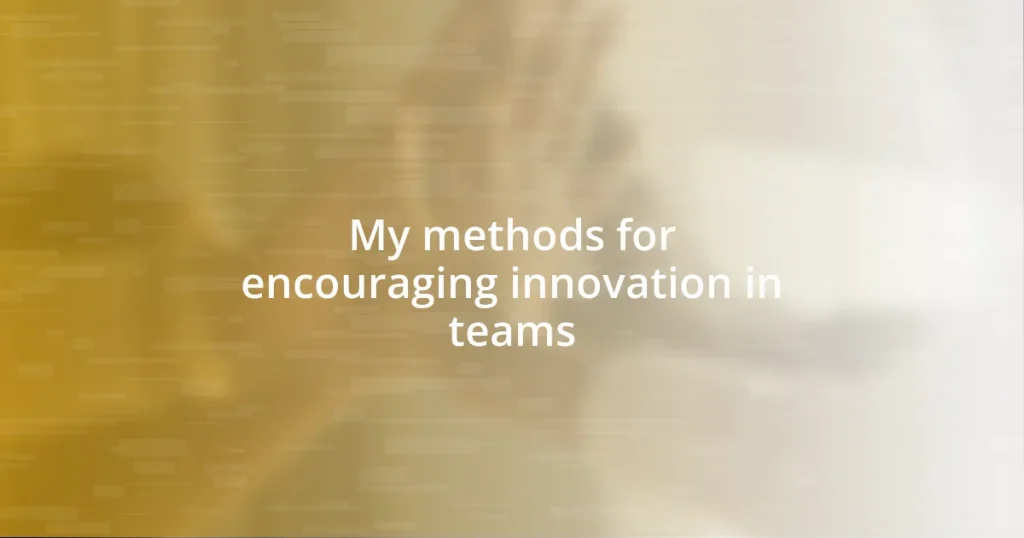 My methods for encouraging innovation in teams