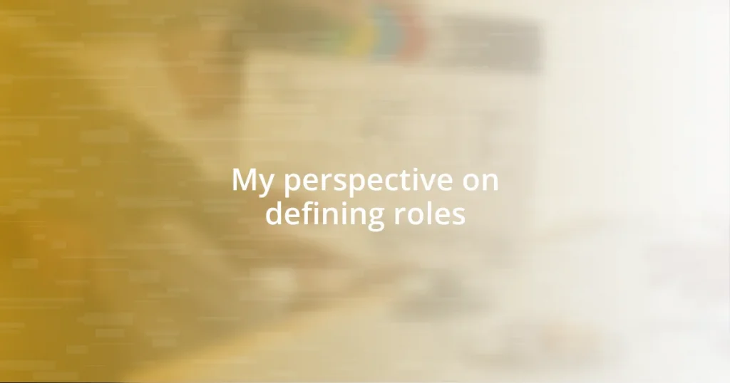 My perspective on defining roles