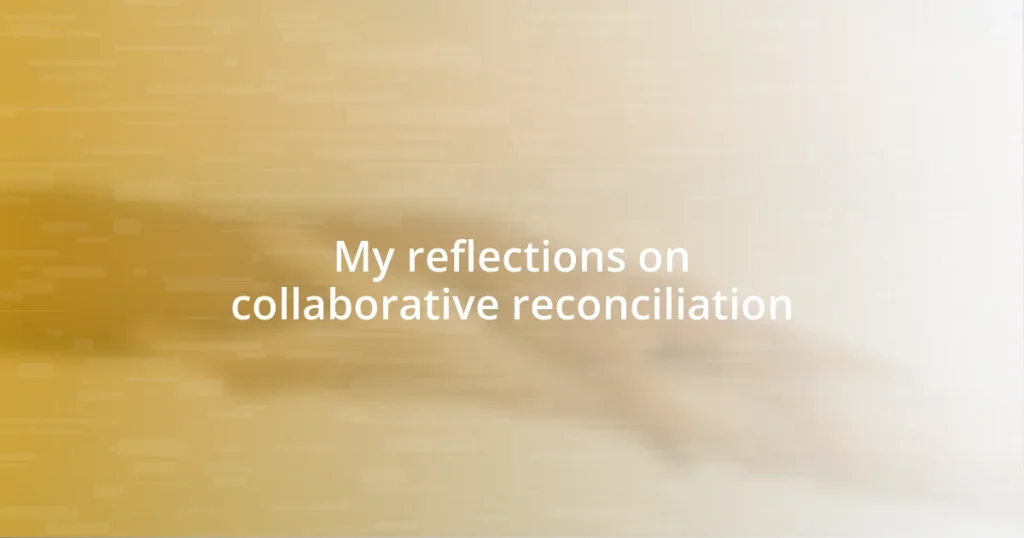 My reflections on collaborative reconciliation