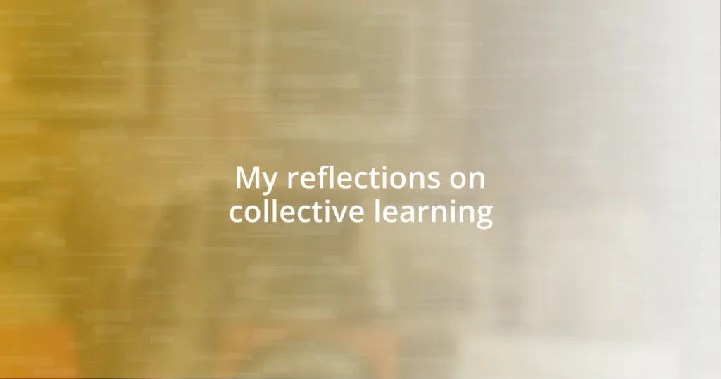 My reflections on collective learning