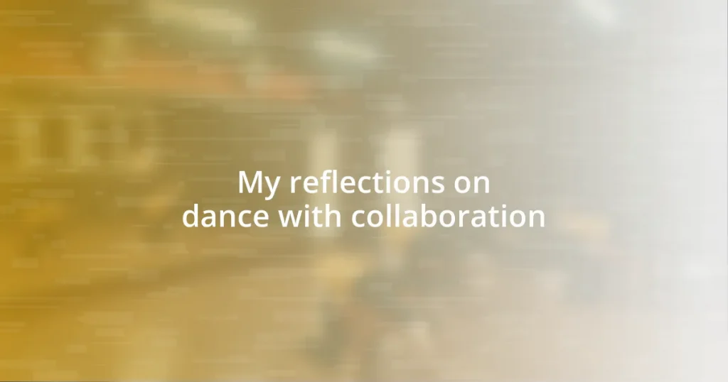 My reflections on dance with collaboration