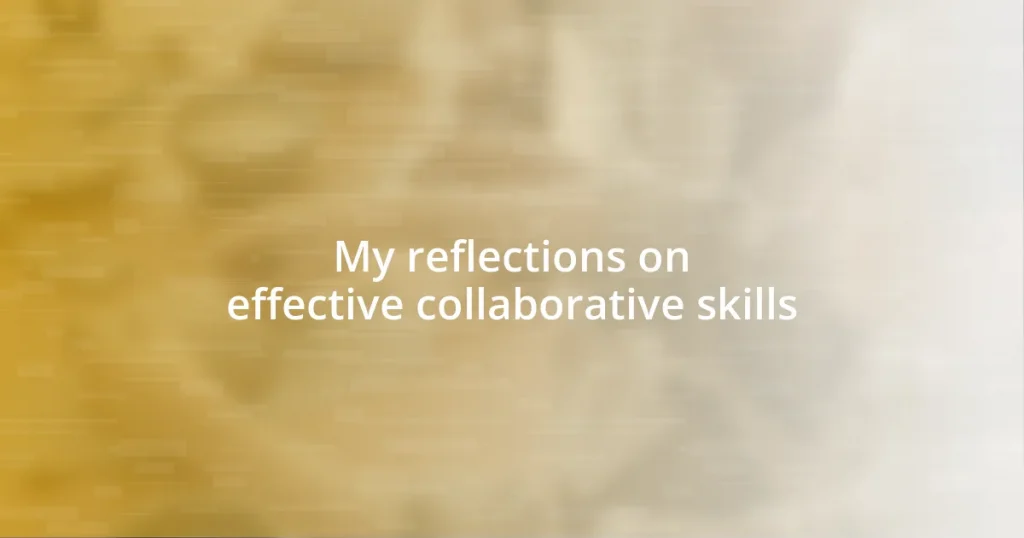 My reflections on effective collaborative skills