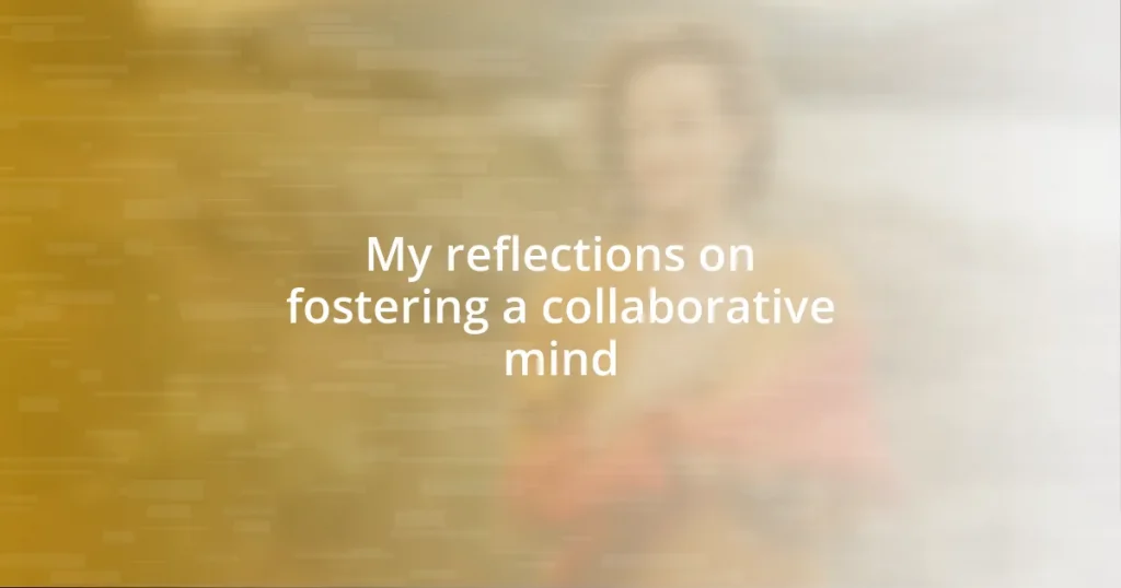 My reflections on fostering a collaborative mind