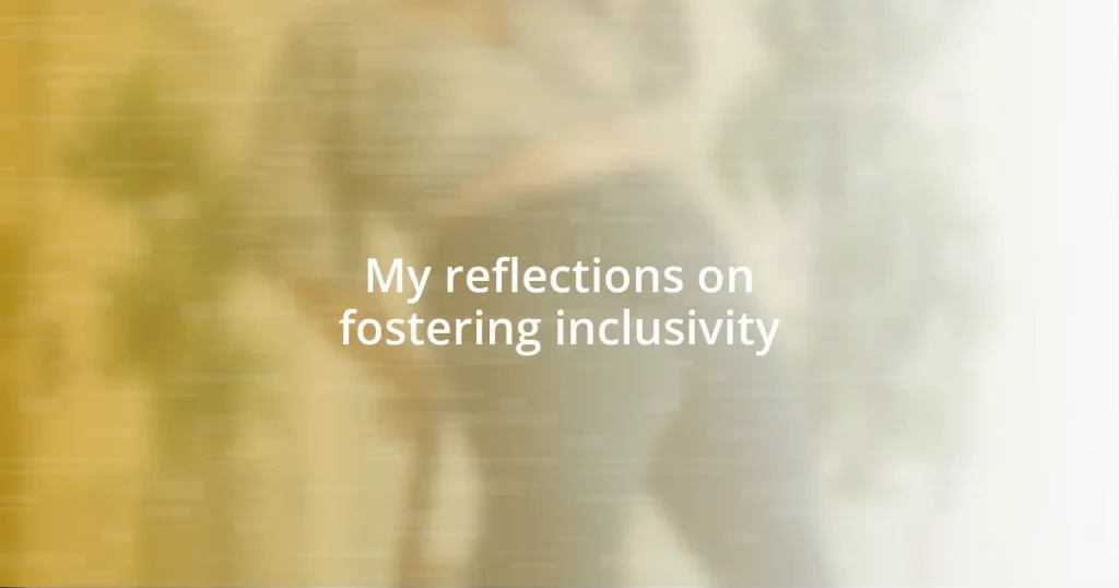 My reflections on fostering inclusivity