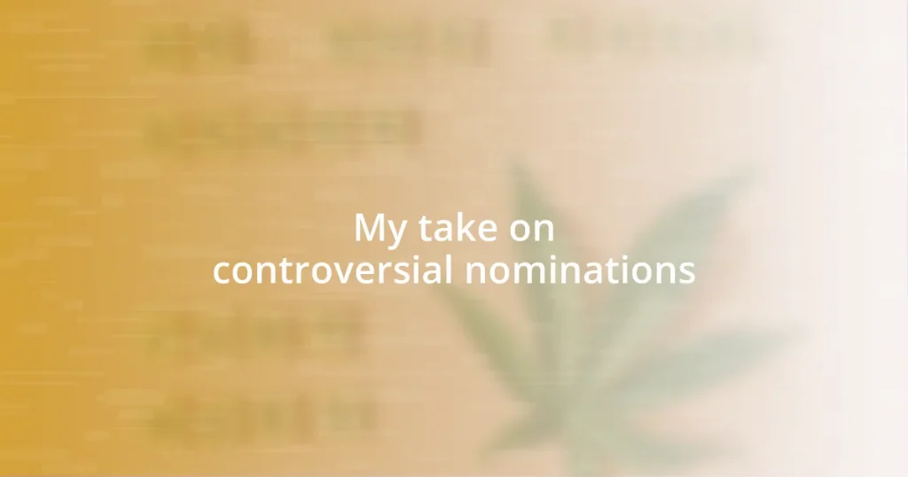 My take on controversial nominations