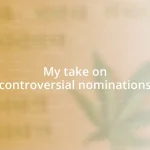 My take on controversial nominations