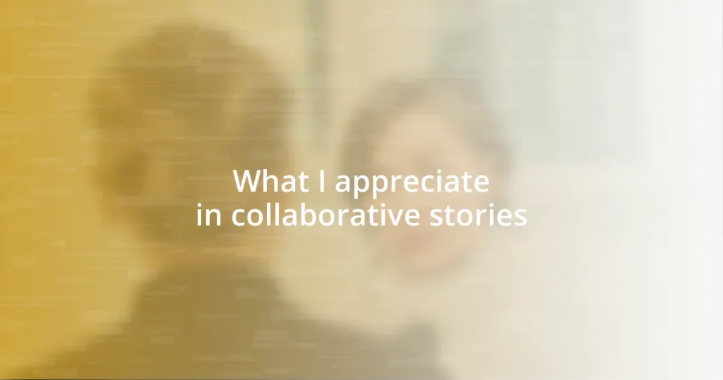 What I appreciate in collaborative stories