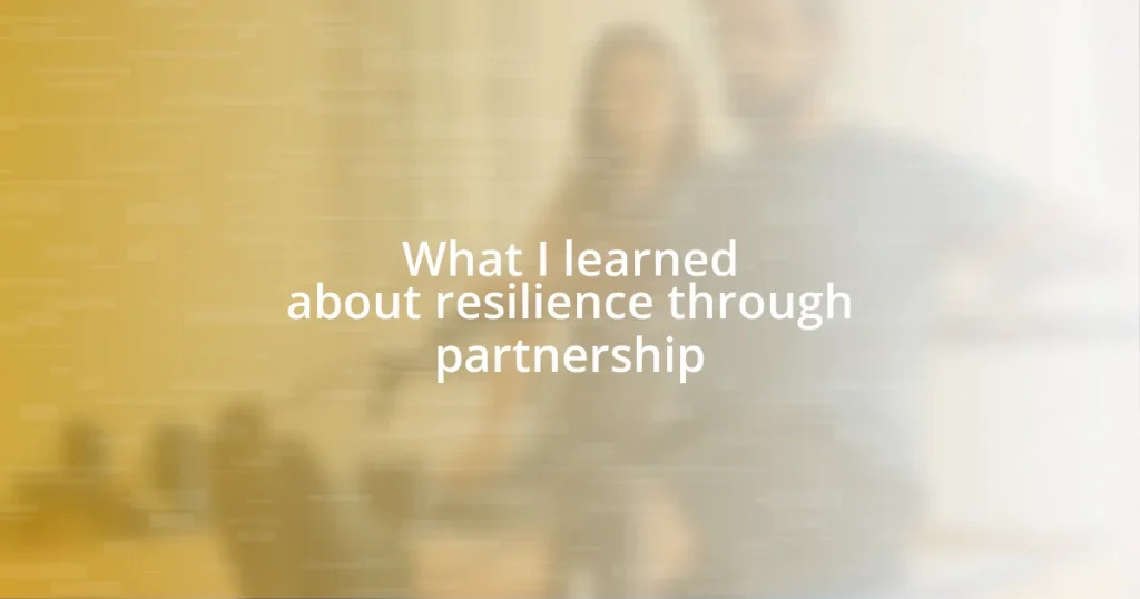 What I learned about resilience through partnership