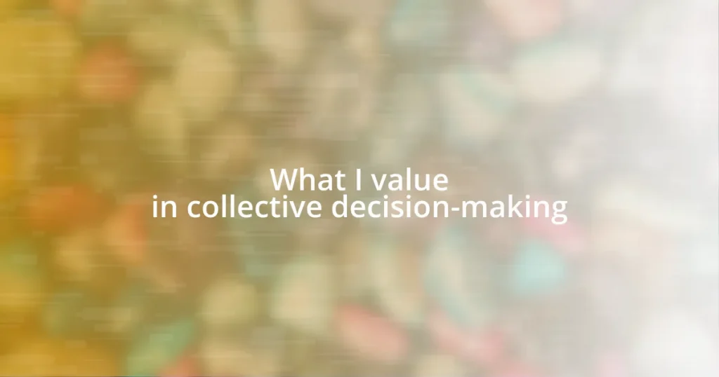 What I value in collective decision-making