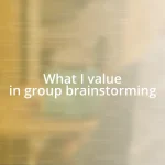 What I value in group brainstorming