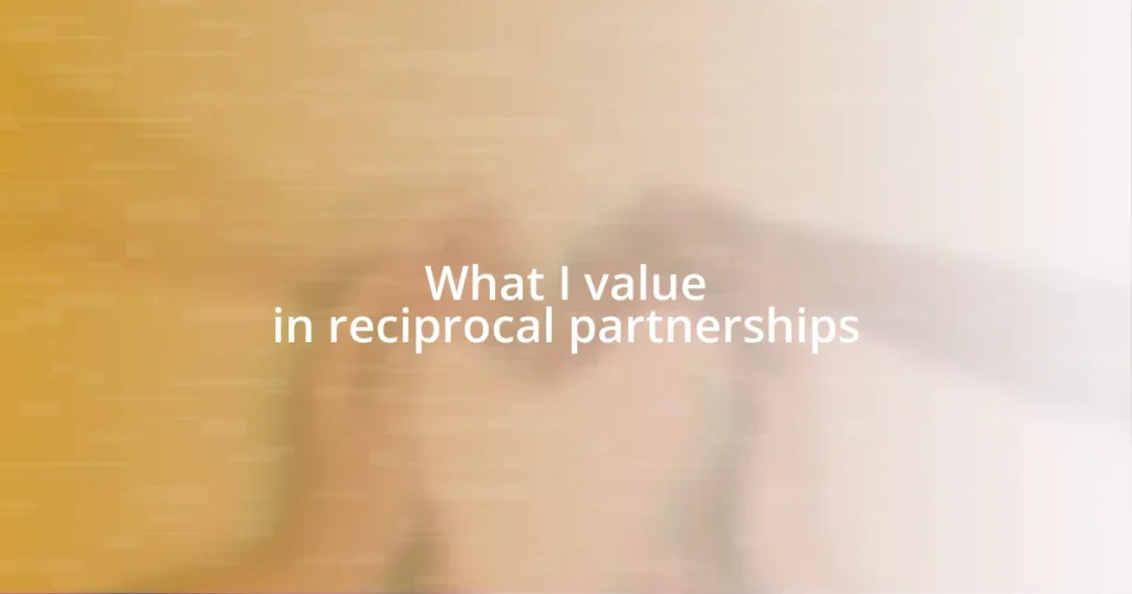 What I value in reciprocal partnerships