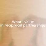 What I value in reciprocal partnerships