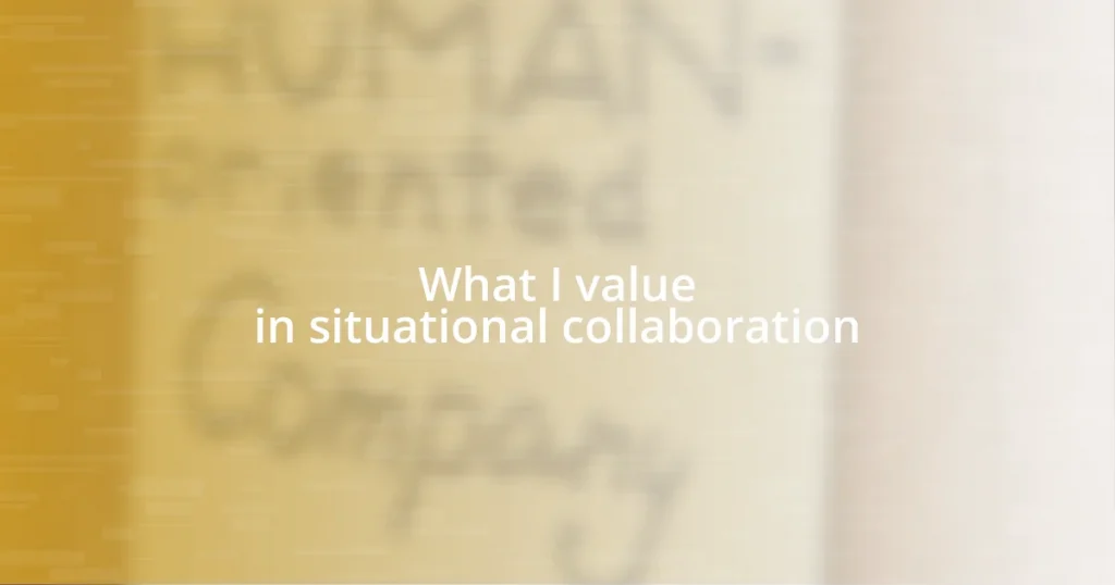 What I value in situational collaboration
