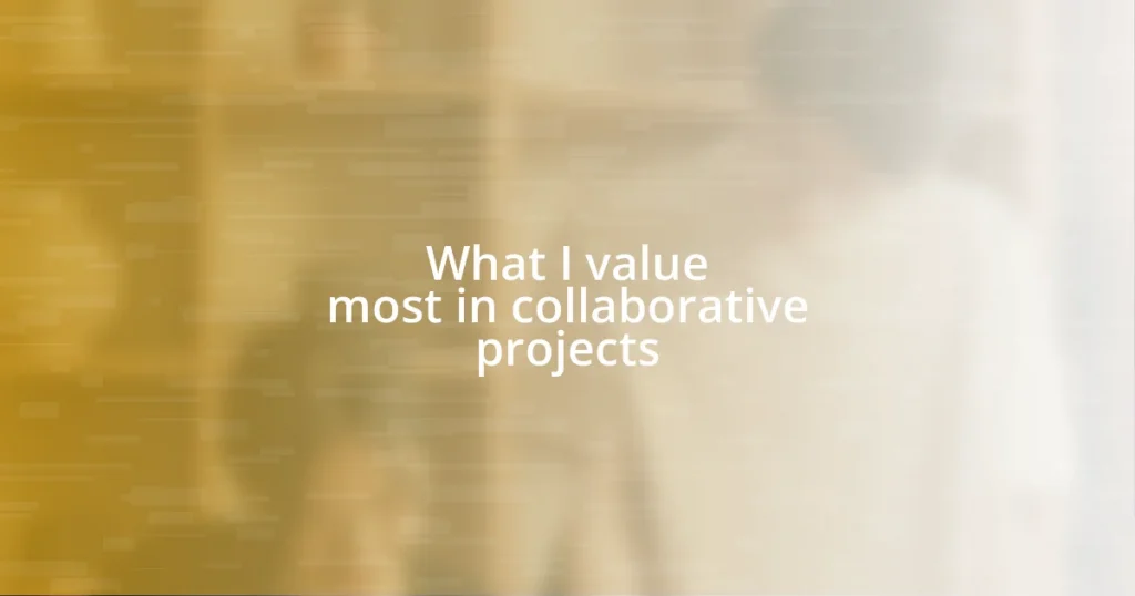 What I value most in collaborative projects