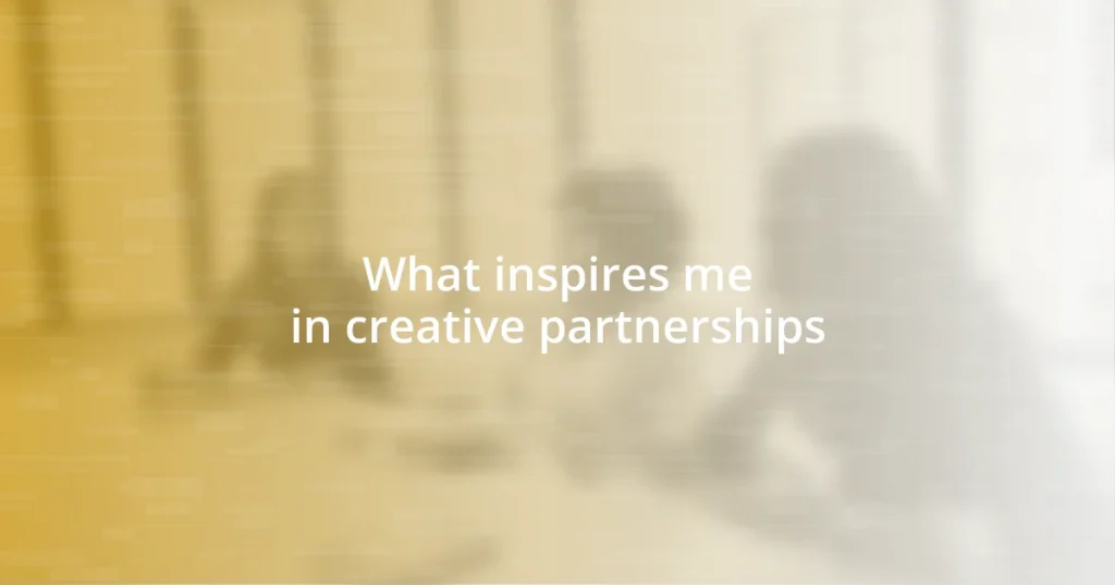 What inspires me in creative partnerships