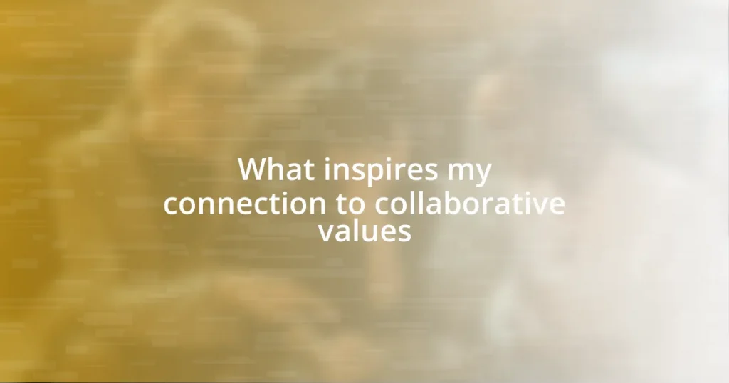 What inspires my connection to collaborative values