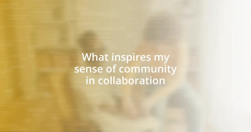 What inspires my sense of community in collaboration