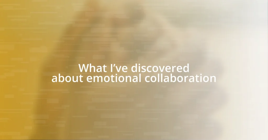What I’ve discovered about emotional collaboration