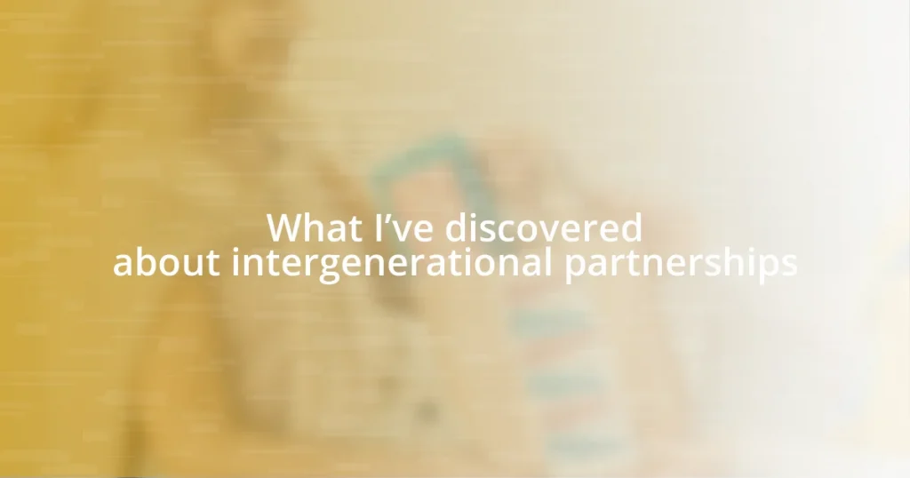 What I’ve discovered about intergenerational partnerships