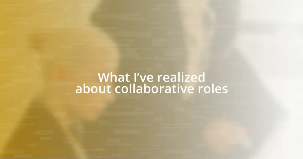 What I’ve realized about collaborative roles