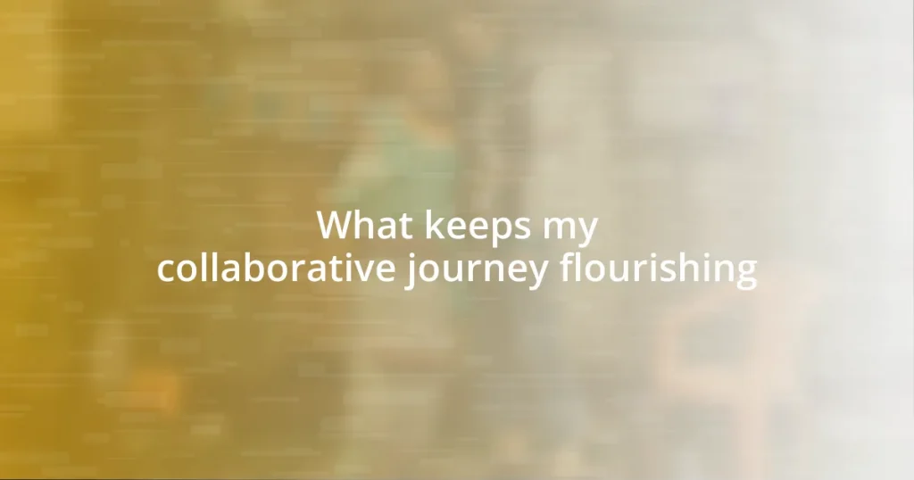 What keeps my collaborative journey flourishing