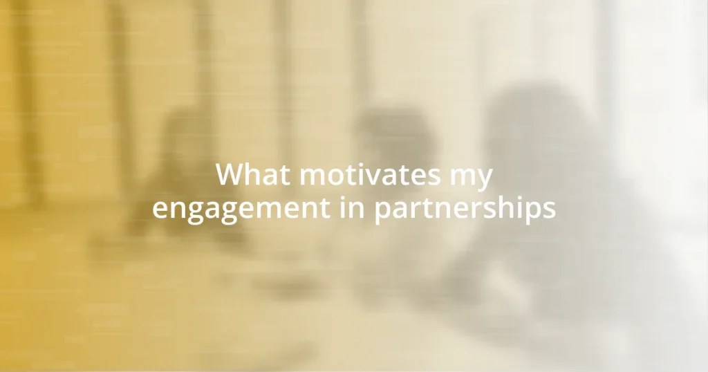 What motivates my engagement in partnerships
