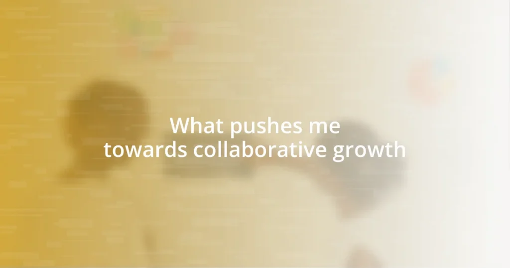 What pushes me towards collaborative growth