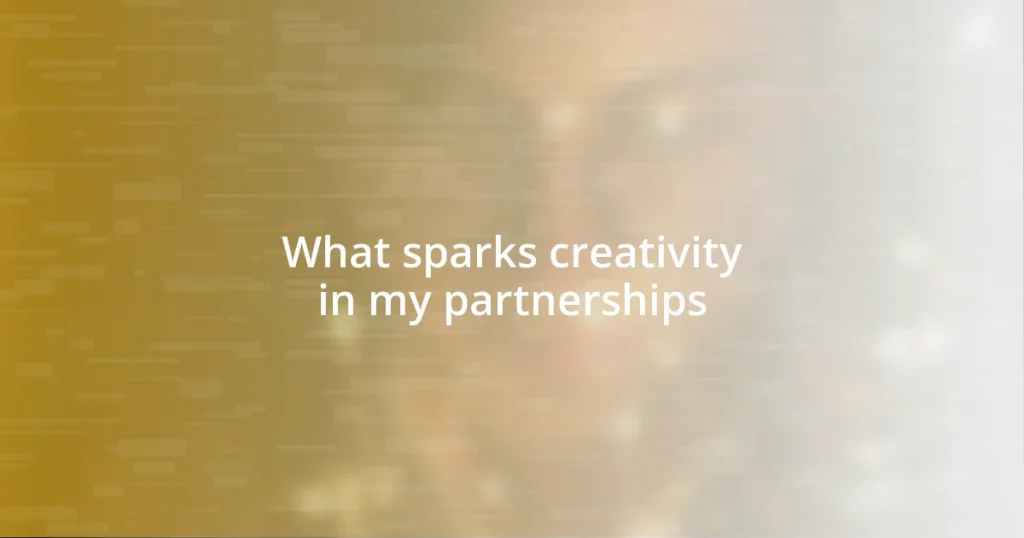 What sparks creativity in my partnerships