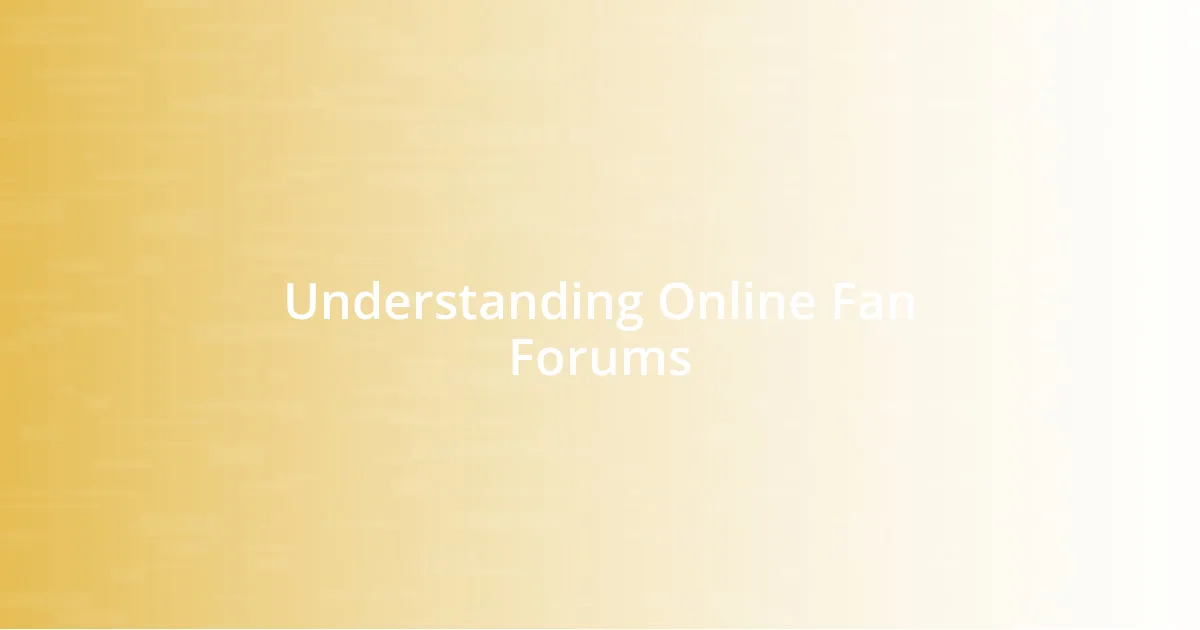 Understanding Online Fan Forums