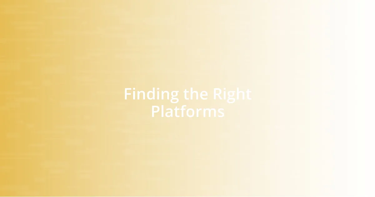 Finding the Right Platforms