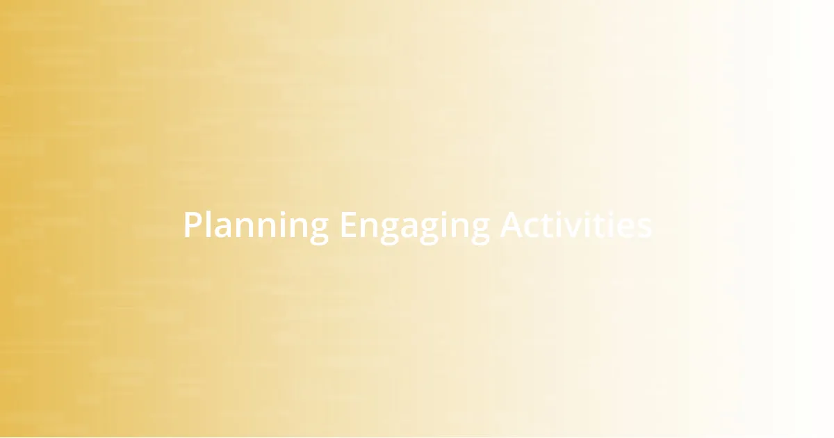 Planning Engaging Activities