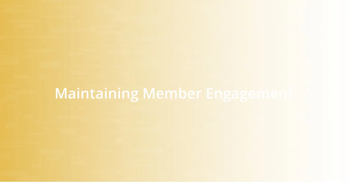 Maintaining Member Engagement