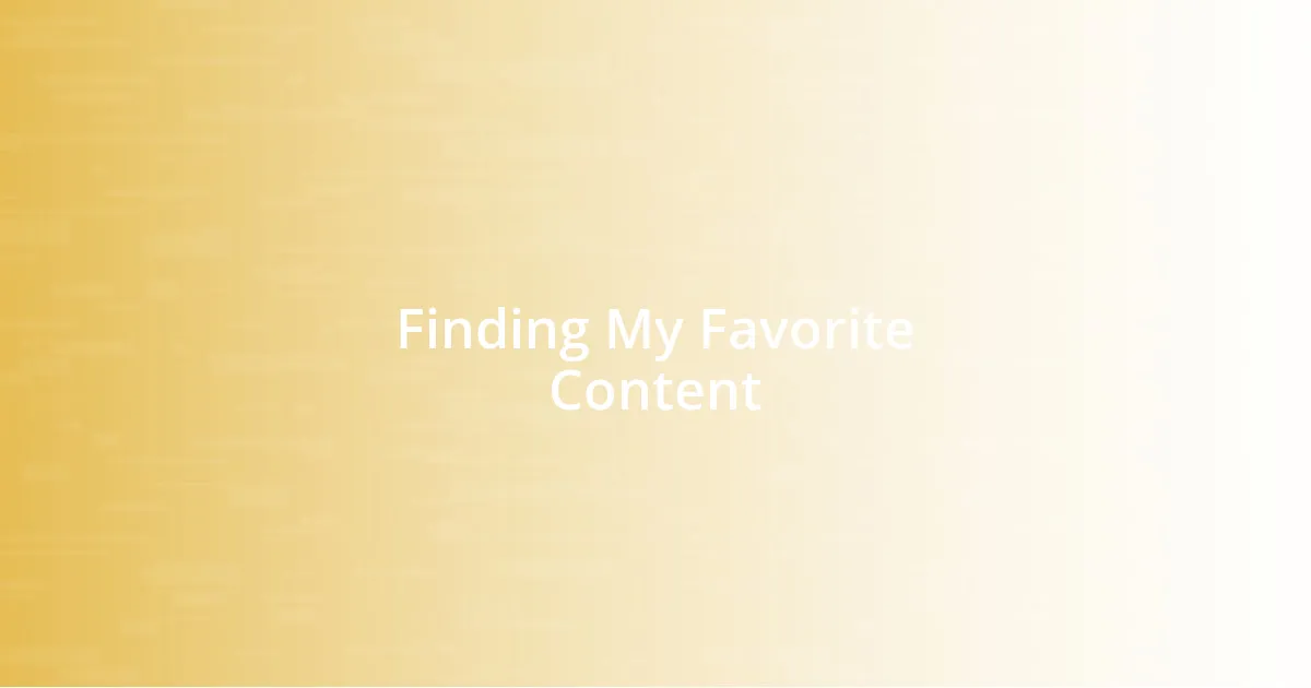 Finding My Favorite Content