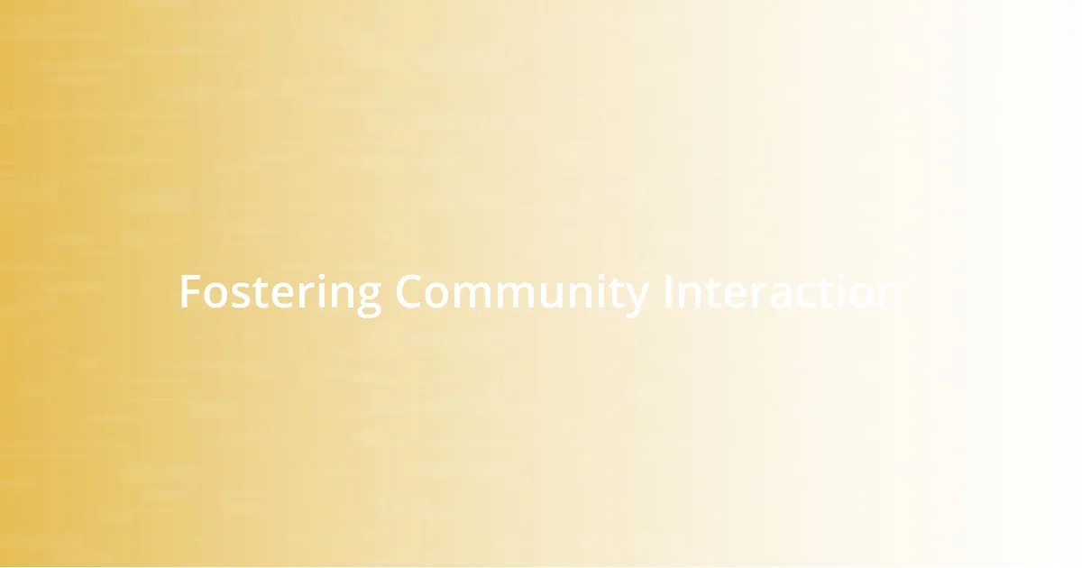 Fostering Community Interaction