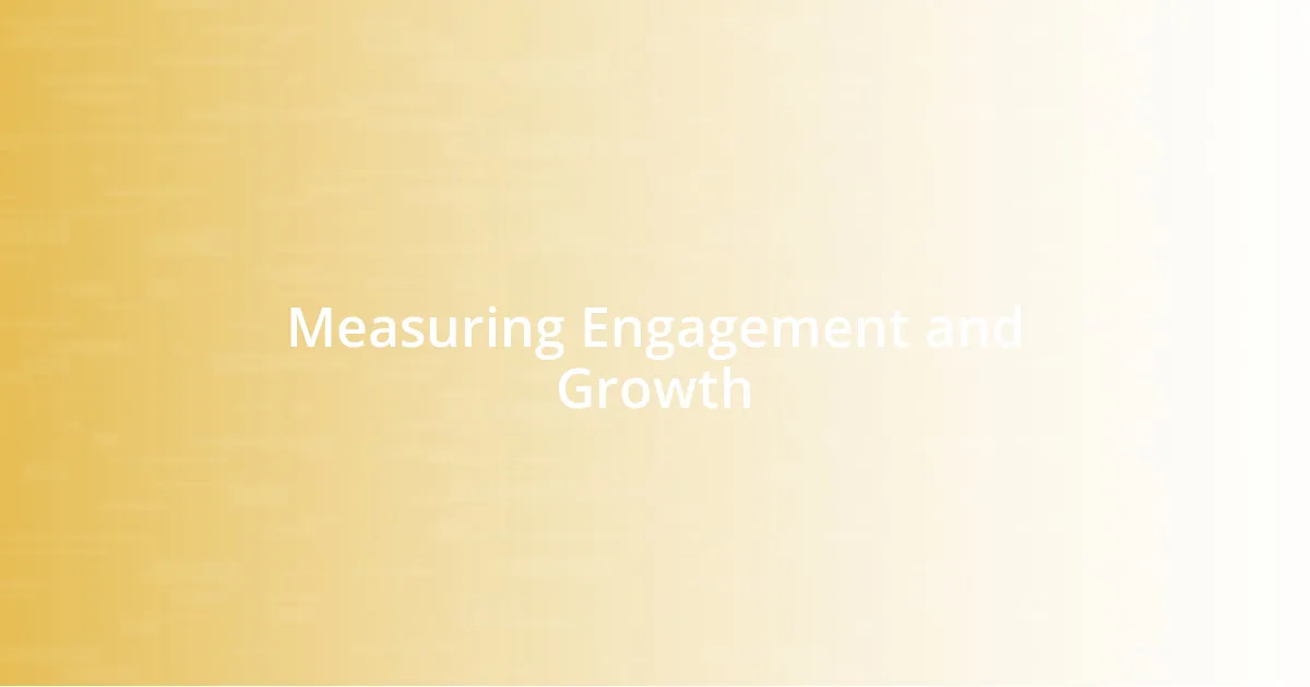 Measuring Engagement and Growth