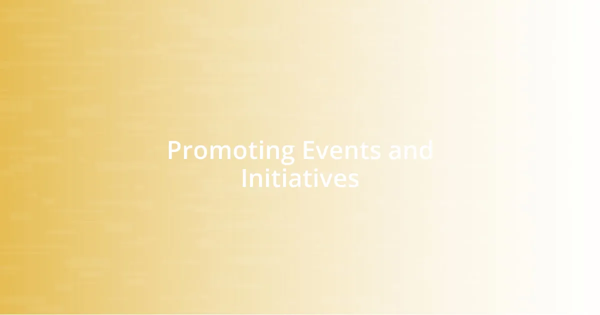 Promoting Events and Initiatives