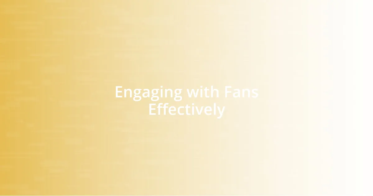 Engaging with Fans Effectively