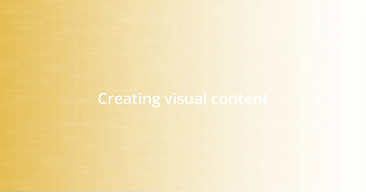 Creating visual content