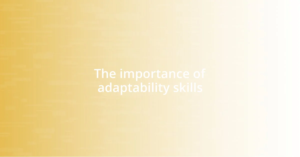 The importance of adaptability skills