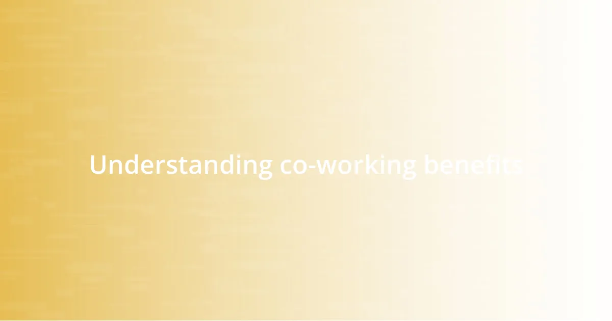 Understanding co-working benefits